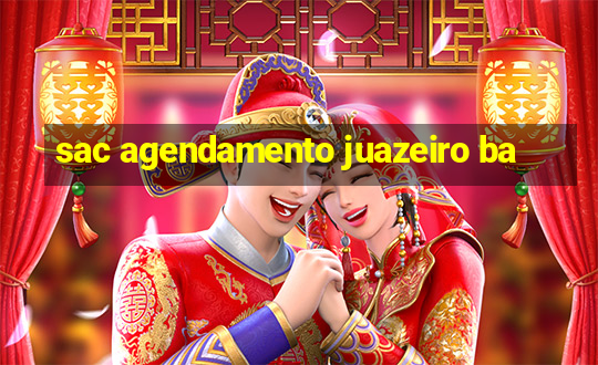 sac agendamento juazeiro ba