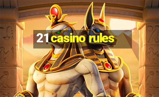 21 casino rules