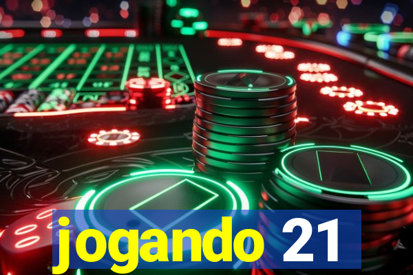 jogando 21