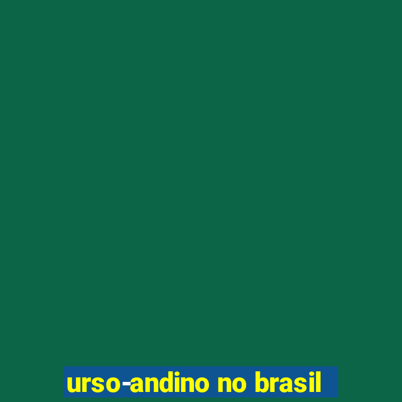 urso-andino no brasil