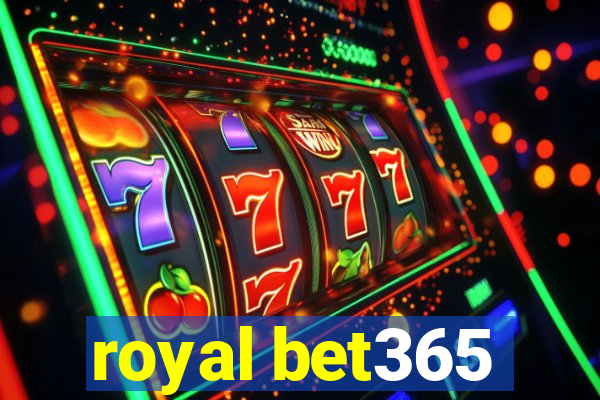 royal bet365