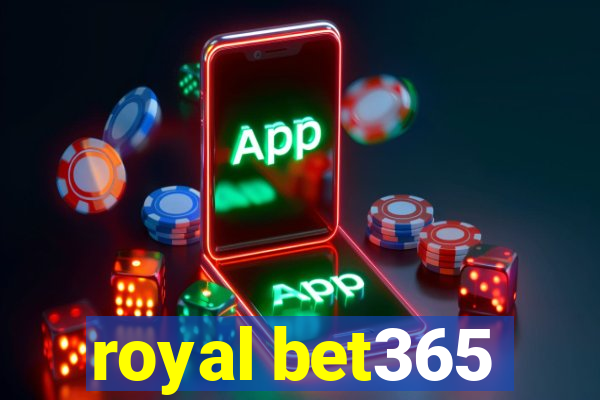 royal bet365