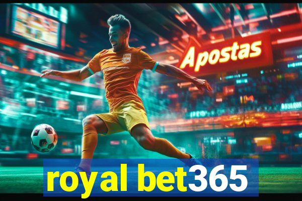 royal bet365