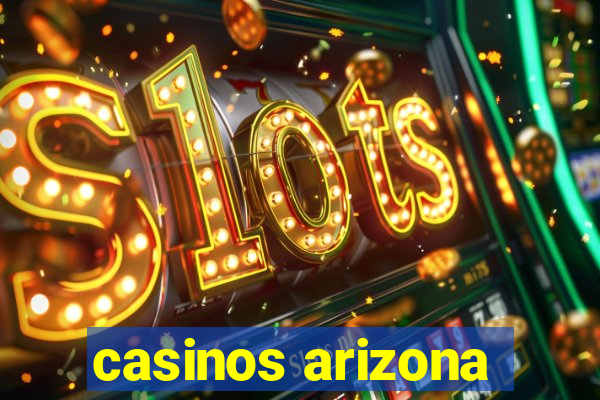 casinos arizona