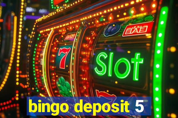 bingo deposit 5