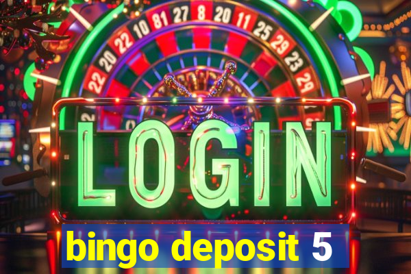 bingo deposit 5