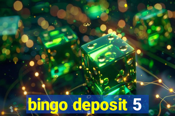 bingo deposit 5