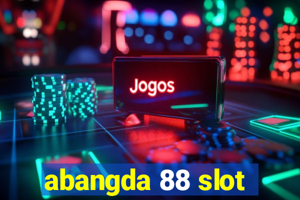 abangda 88 slot