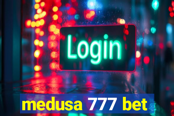 medusa 777 bet