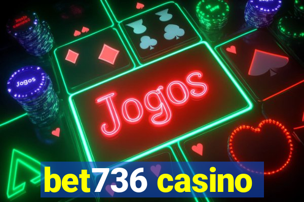 bet736 casino