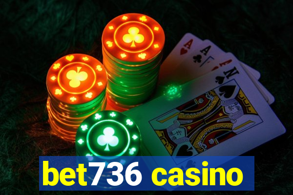 bet736 casino