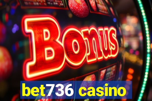 bet736 casino