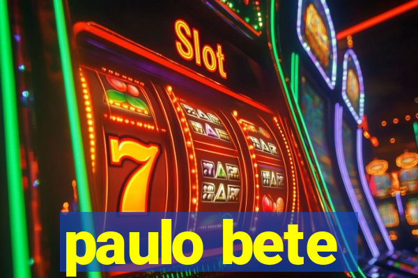 paulo bete