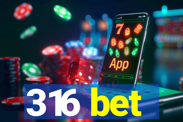 316 bet