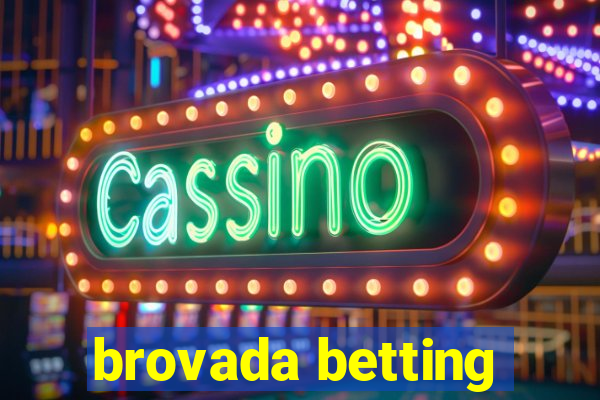 brovada betting