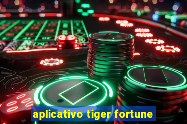 aplicativo tiger fortune