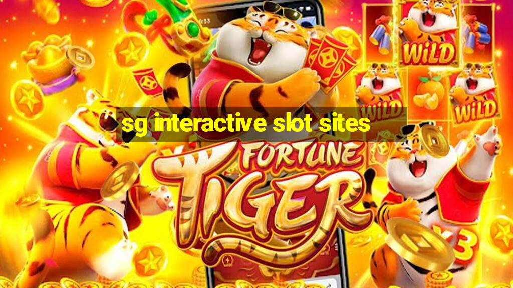 sg interactive slot sites