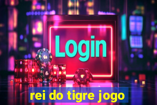 rei do tigre jogo