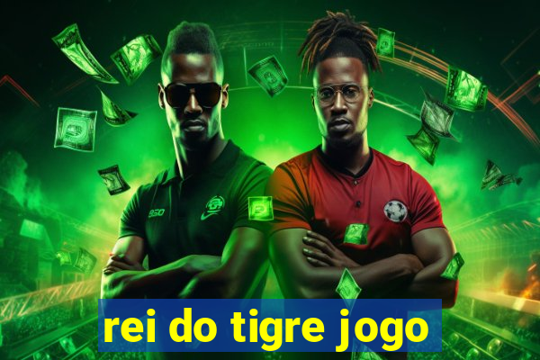 rei do tigre jogo