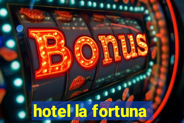 hotel la fortuna