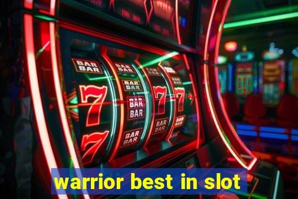 warrior best in slot