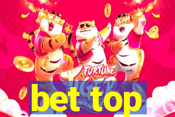 bet top