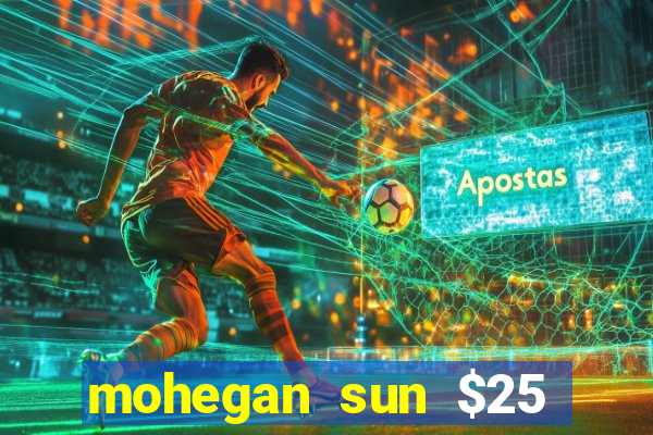 mohegan sun $25 free slot play