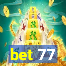 bet 77