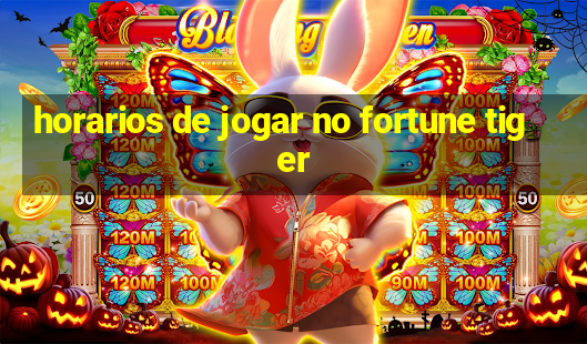 horarios de jogar no fortune tiger