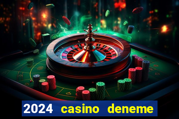 2024 casino deneme bonusu veren siteler