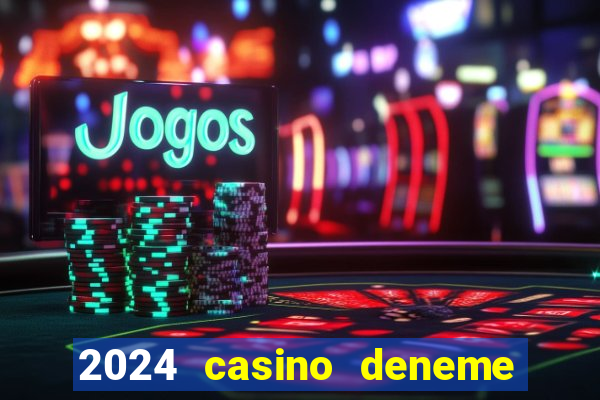 2024 casino deneme bonusu veren siteler