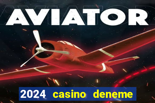 2024 casino deneme bonusu veren siteler