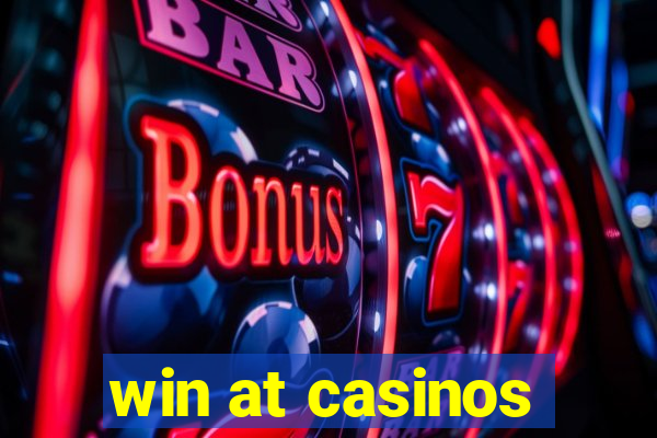 win at casinos