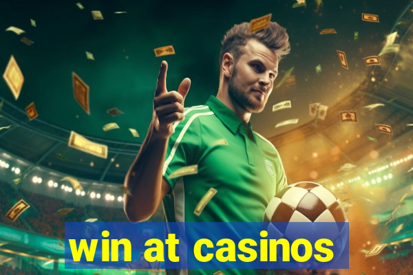 win at casinos