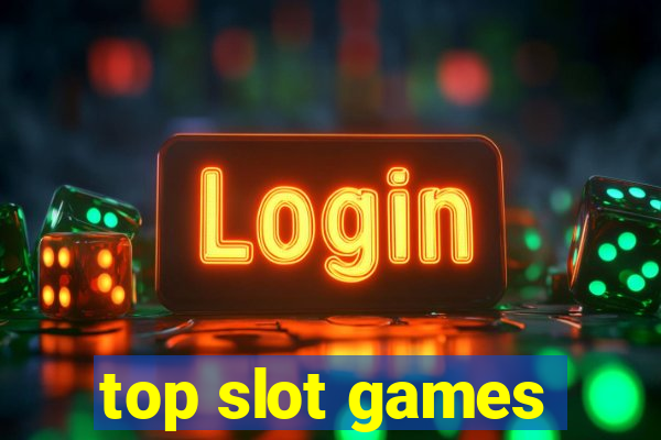 top slot games