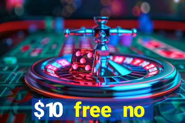 $10 free no deposit mobile casino