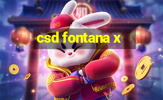 csd fontana x