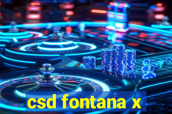 csd fontana x