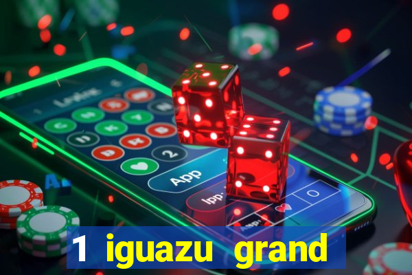 1 iguazu grand resort spa & casino