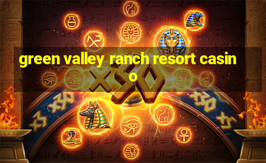 green valley ranch resort casino