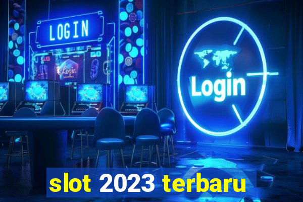 slot 2023 terbaru