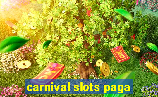 carnival slots paga