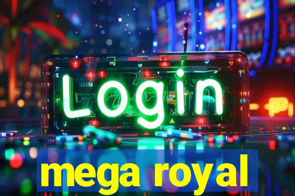 mega royal