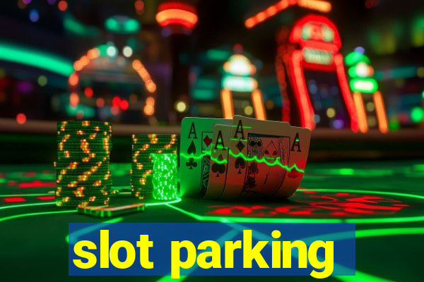 slot parking