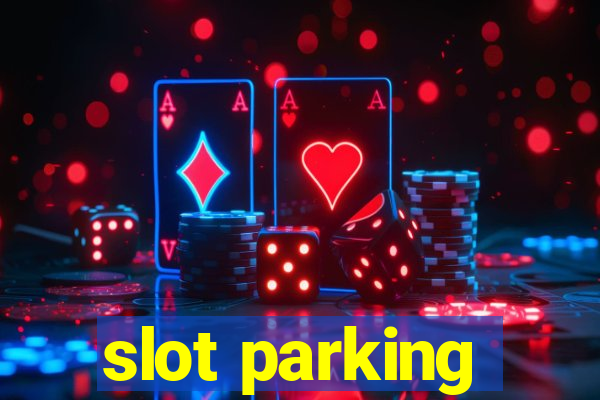 slot parking