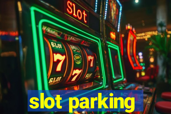 slot parking