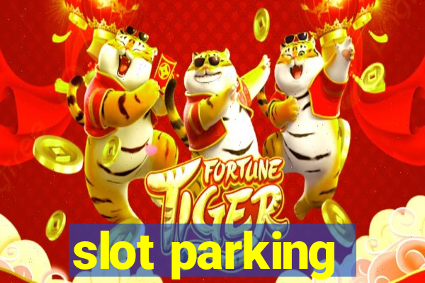 slot parking