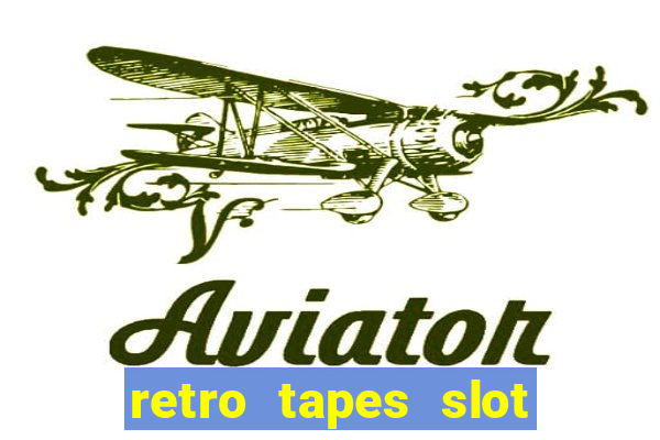 retro tapes slot demo bonus buy