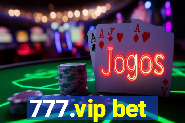 777.vip bet