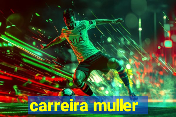 carreira muller